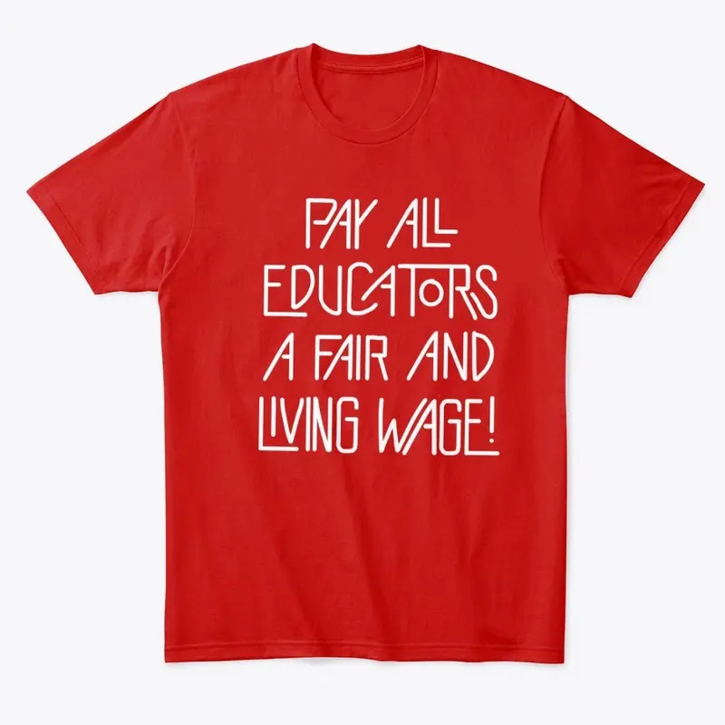 Pay All Educators A Fair And Living Wage